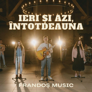 Frandos Music - Ieri Și Azi, Întotdeauna (2023)