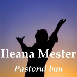Ileana Mester - Pastorul bun