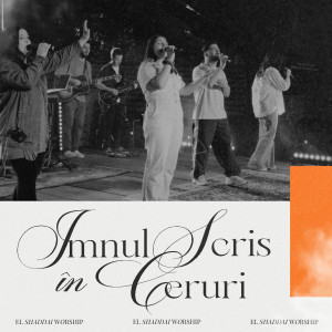El Shaddai - Imnul Scris În Ceruri (2026)