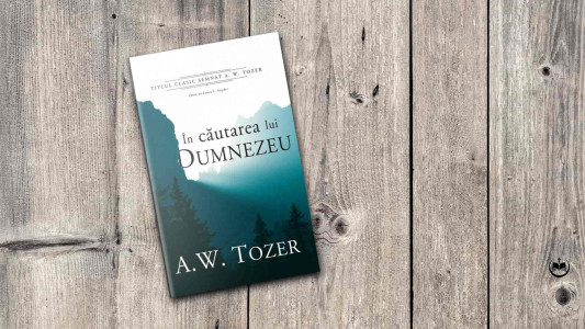A. W. Tozer - În căutarea lui Dumnezeu