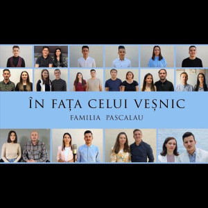 Familia Pascalau - In Fata Celui Vesnic (2020)