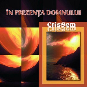 CrisSem - In prezenta Domnului