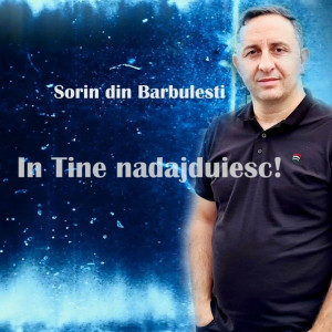 Sorin din Barbulesti - In Tine Nadajduiesc! (2015)