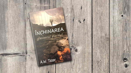 A. W. Tozer - Închinarea: giuvaerul pierdut