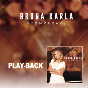 Bruna Karla - Incomparável (Playback) (2017)