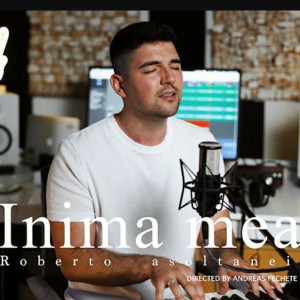 Roberto Asoltanei - Inima Mea (2022)