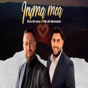 Elvis Din Iana - Inima Mea (2025)