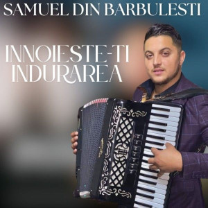 Samuel din Barbulesti - Innoieste-Ti Indurarea (2025)