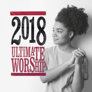 Integrity Music - Ultimate Worship (2017) (2018)