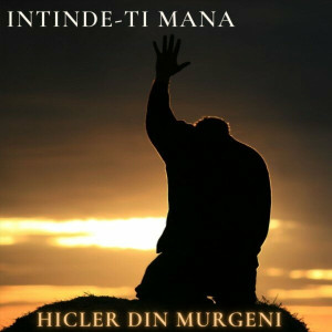 Hicler Din Murgeni - Intinde-Ti Mana (2024)