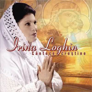 Irina Loghin - Cantece Crestine