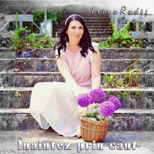 Irina Radis - Inaintez prin cant