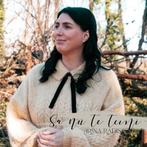 Irina Radis - Sa nu te temi (2021)