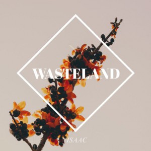 Isaac - Wasteland (2018)