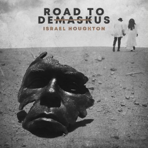Israel Houghton - Road to DeMaskUs (2018)