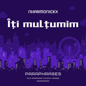 nharmonickx - Îți Mulțumim (2025)