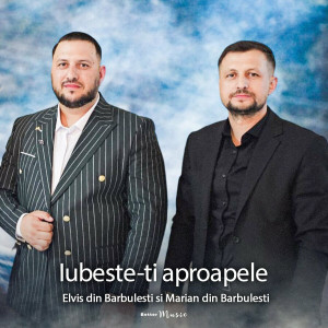 Elvis din Barbulesti - Iubeste-Ti Aproapele (2023)
