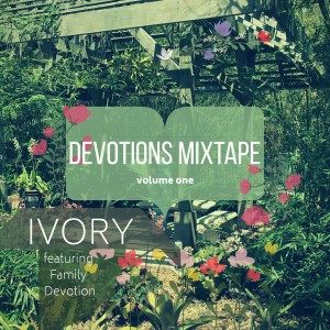 Ivory - Devotions Mixtape Vol.1 (2018)