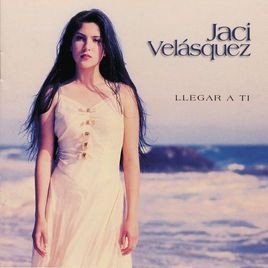 Jaci Velasquez - Llegar a Ti (2001)