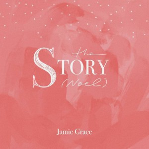 Jamie Grace - The Story (2019)