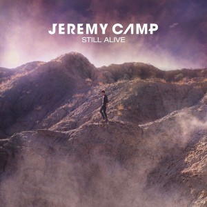 Jeremy Camp - Still Alive (2019)