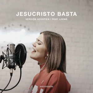 Un Corazón - Jesucristo Basta (2018)