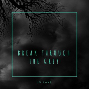 Jo Lane - Break Through the Grey (2018)