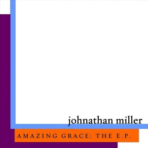 Johnathan Miller - Amazing Grace The EP (2018)