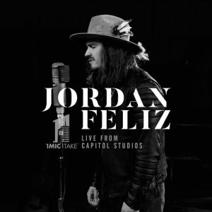 Jordan Feliz - 1 Mic 1 Take (Live From Capitol Studios) (2017)