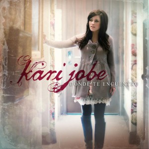 Kari Jobe - Donde Te Encuentro (2012)