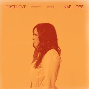 Kari Jobe - First Love (Live) (2020)