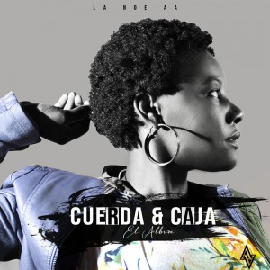 La Noe Aposento Alto - Cuerda & Caja (2019)