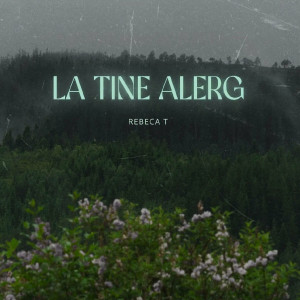 Rebeca T - La Tine Alerg (2024)
