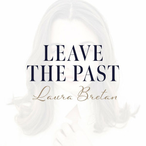 Laura Bretan - Leave The Past (2023)