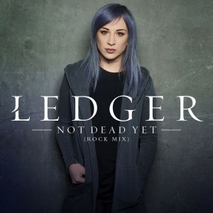 LEDGER - Not Dead Yet (Rock Mix) (2018)