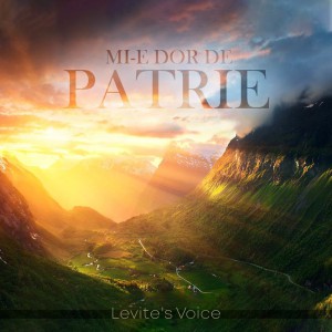 Levite’s Voice - Mi-e dor de Patrie (2020)