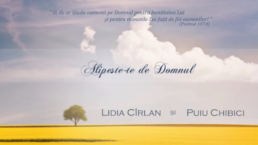 Lidia Cirlan Si Puiu Chibici - Alipeste-te de Domnul (2017)