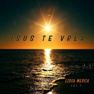 Lidia Merca - Isus Te Vrea Vol.1 (2000)