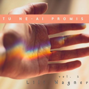 Lili Wagner - Tu ne-ai promis, Vol. 1 (2014)