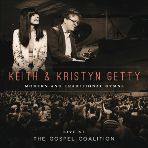 Keith & Kristyn Getty - Live At The Gospel Coalition (2013)