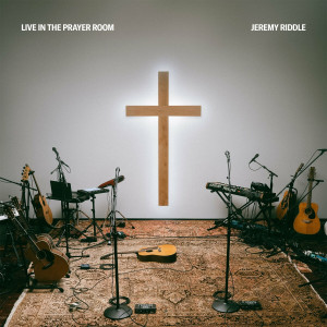 Jeremy Riddle - Live in the Prayer Room (2022)