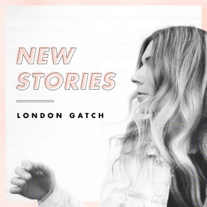 London Gatch - New Stories (2018)