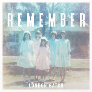 London Gatch - Remember (Live) (2020)