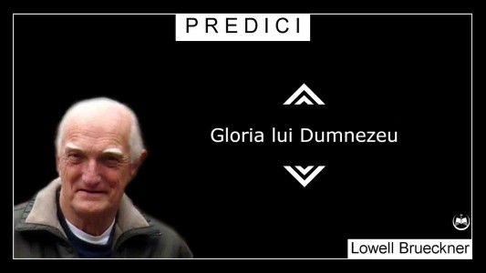 Lowell Brueckner - Gloria Lui Dumnezeu Predici (2021)