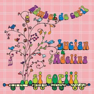 Lucian si Adelina - Zâmbet de Copil (2012)