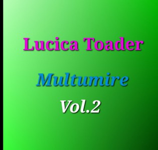 Lucica Toader - Multumire Vol.2