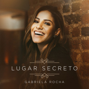 Gabriela Rocha - Lugar Secreto (2017)