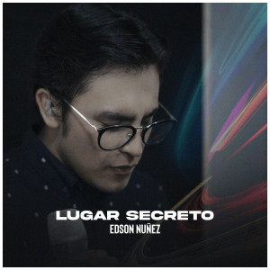 Edson Nuñez - Lugar Secreto (2022)