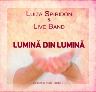 Luiza Spiridon si Live Band - Lumină din Lumină (2017)