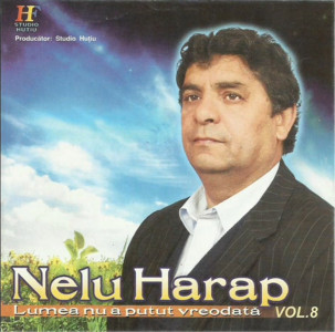 Nelu Harap - Lumea Nu A Putut Vreodata Vol. 8